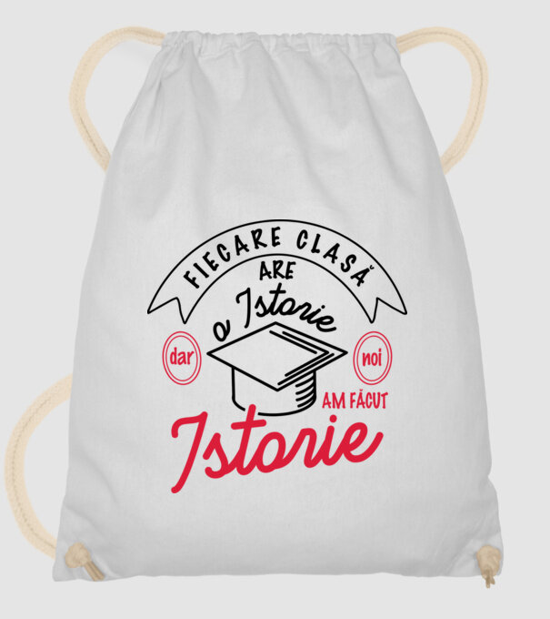 Fiecare clasă - are - o istorie - Dar noi - am făcut - Istorie! model alb pe tricou
