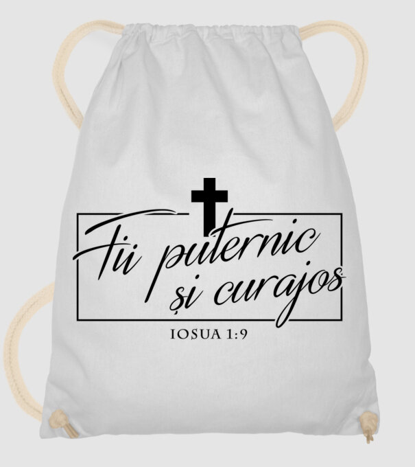 Fii puternic și curajos. Iosua 1:9 model alb pe tricou