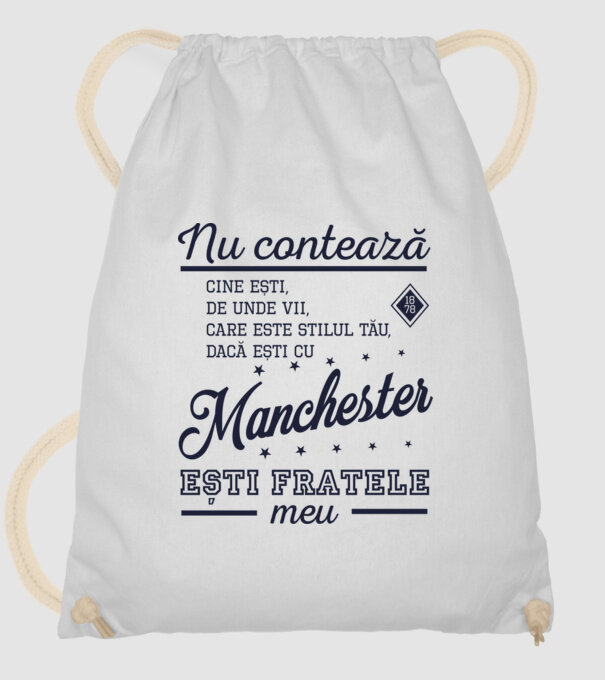 nu contează cine ești, de unde vii, care este stilul tău, dacă ești cu Manchester, ești fratele meu model alb pe tricou