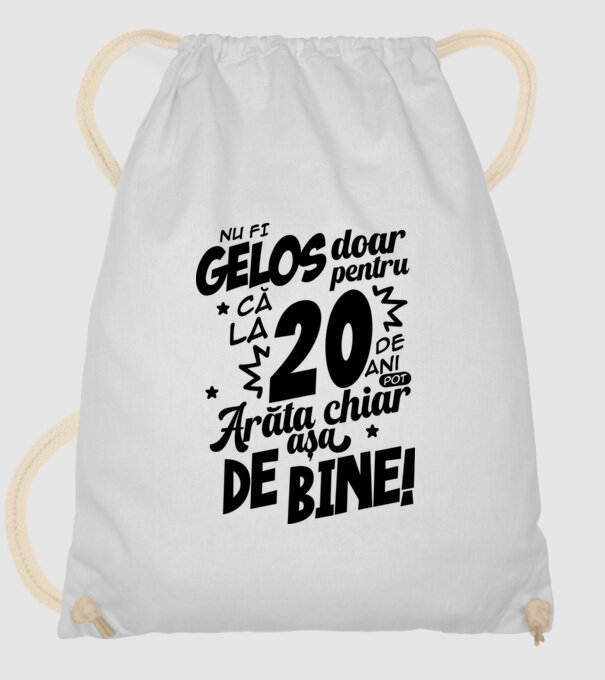 NU FI GELOS DOAR PENTRU CĂ LA 20 DE ANI model alb pe tricou