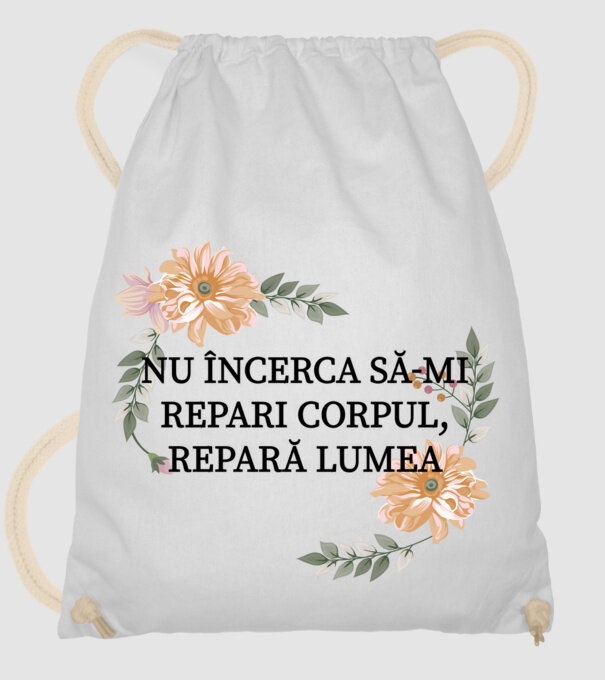 nu încerca să-mi repari corpul, repară lumea model alb pe tricou