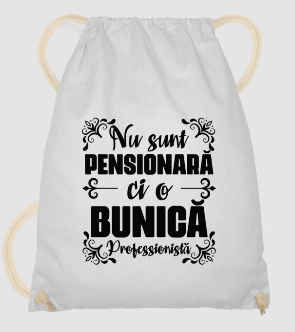 Nu sunt_ pensionară, ci o bunică profesionistă model alb pe tricou