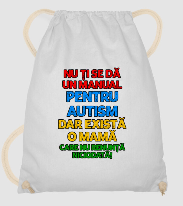 Nu ți se dă un manual pentru autism, dar există o mamă care nu renunță niciodată! model alb pe tricou