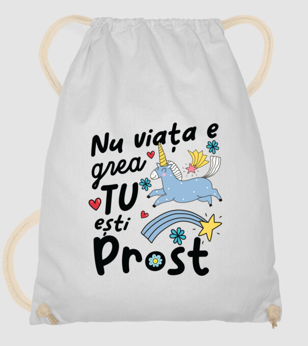Nu viața e grea, tu ești prost model alb pe tricou