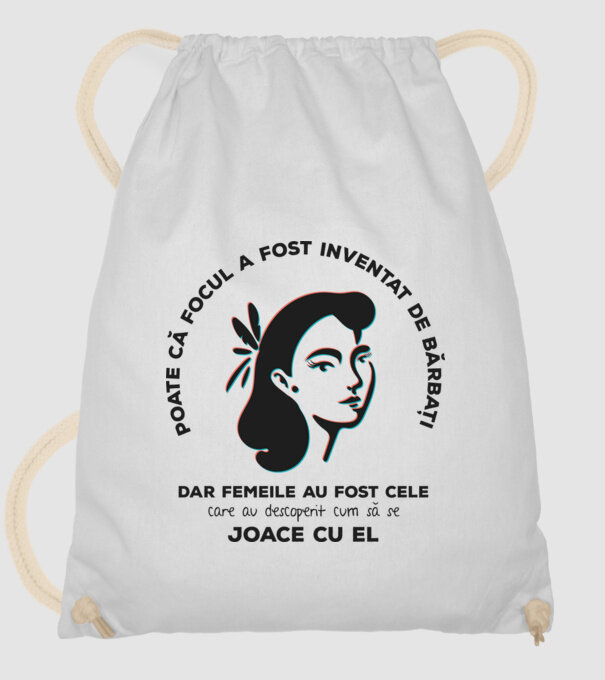 Poate că focul a fost inventat de bărbați, dar femeile au fost cele care au descoperit cum să se joace cu el. model alb pe tricou