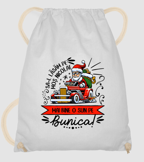 Să-l lăsăm pe Moș Nicolae, mai bine o sun pe bunica! model alb pe tricou