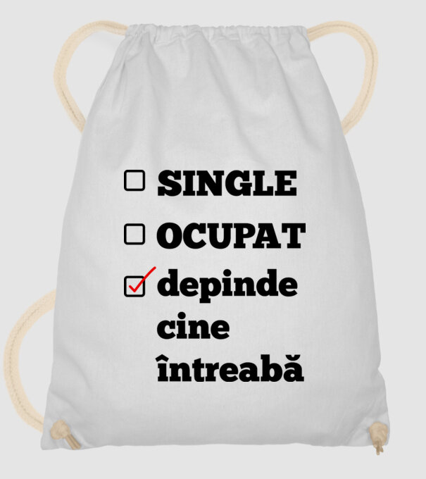 single, ocupat, depinde cine întreabă model alb pe tricou