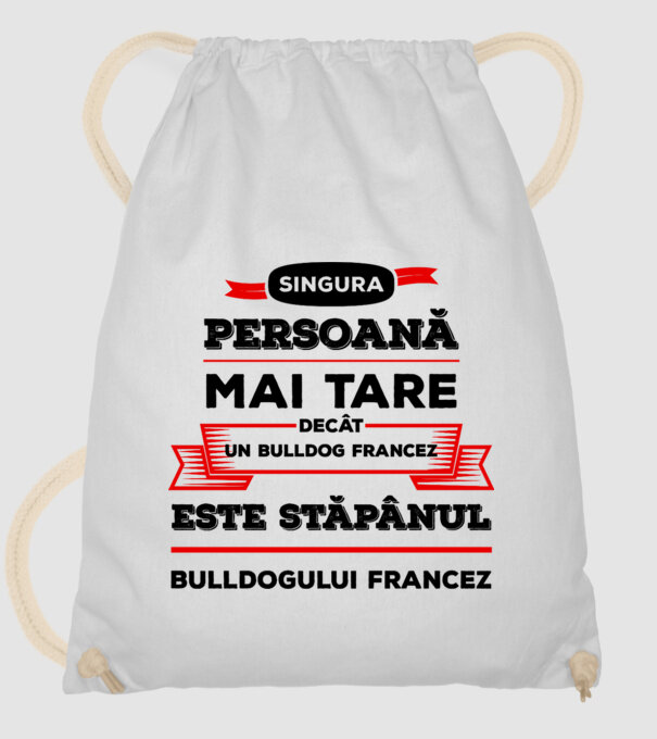 singura persoană mai tare decât un bulldog francez este stăpânul bulldogului francez model alb pe tricou