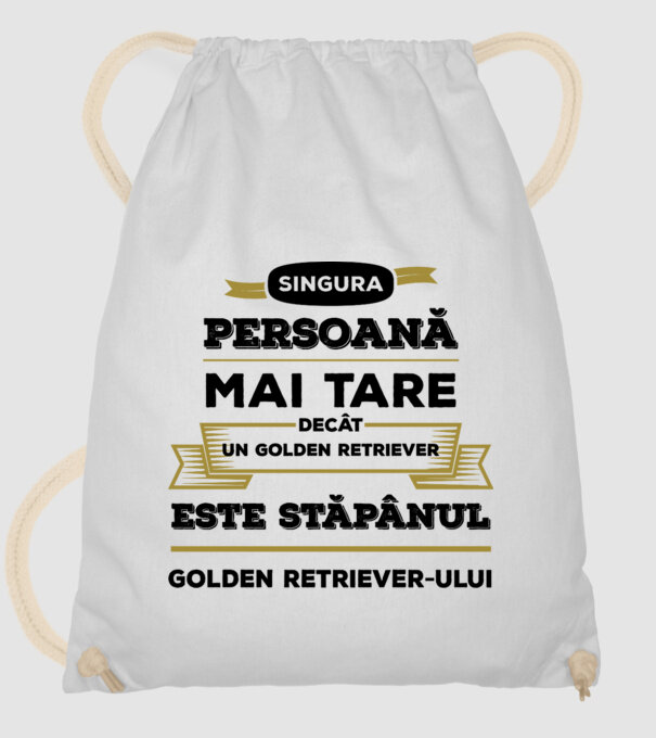 singura persoană mai tare decât un Golden Retriever este stăpânul Golden Retriever-ului model alb pe tricou