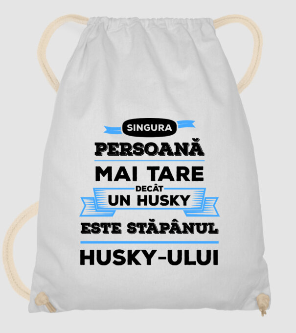 singura persoană mai tare decât un Husky este stăpânul Husky-ului model alb pe tricou