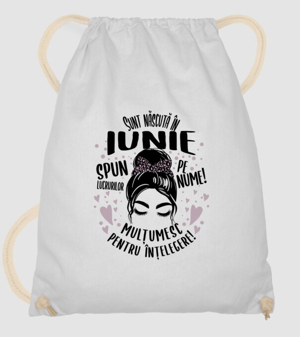 Sunt născută în - iunie - spun lucrurilor pe nume! - mulțumesc pentru înțelegere! model alb pe tricou