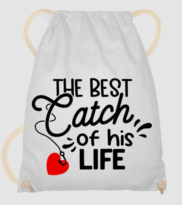 The best catch of his life model alb pe tricou