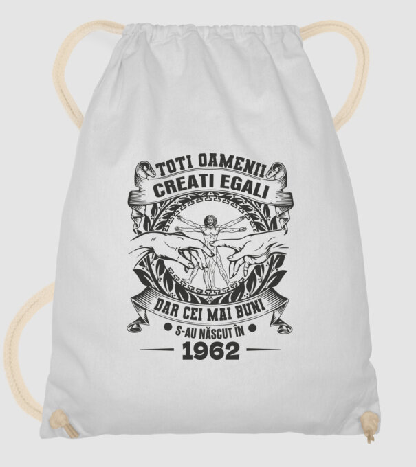 Toți oamenii sunt creați egali, dar cei mai buni s-au născut în 1962 model alb pe tricou