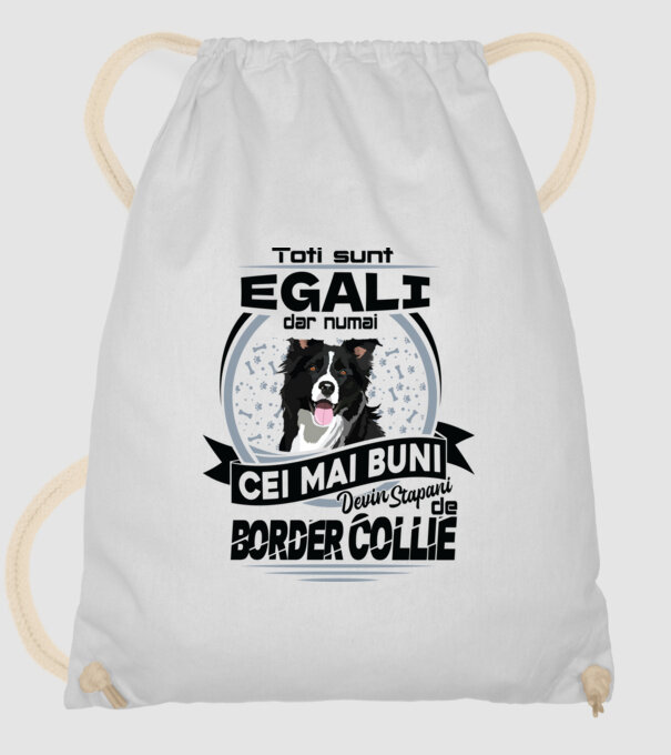 Toți sunt egali, dar numai cei mai buni devin stăpâni de border collie model alb pe tricou