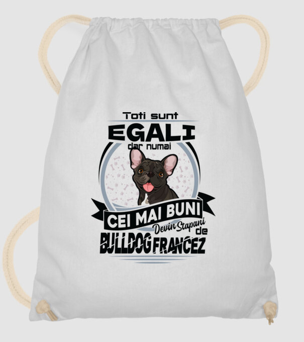 Toți sunt egali, dar numai cei mai buni devin stăpâni de bulldog francez model alb pe tricou