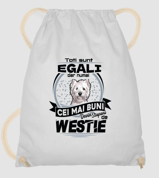 Toți sunt egali, dar numai cei mai buni devin stăpâni de westie model alb pe tricou