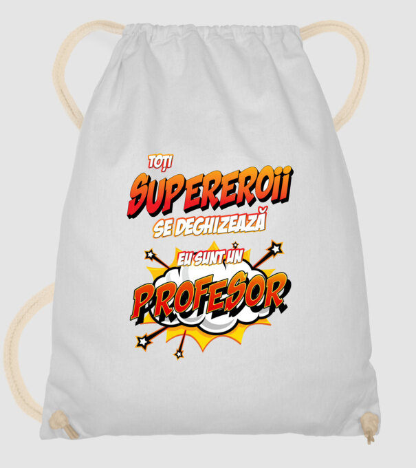 Toți supereroii se deghizează, eu sunt un profesor model alb pe tricou