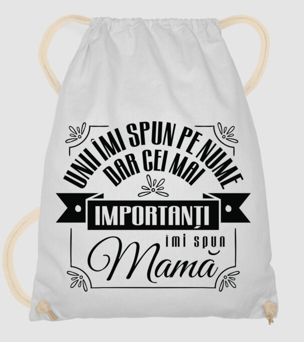 Unii îmi spun pe nume, dar cei mai importanți îmi spun mamă model alb pe tricou