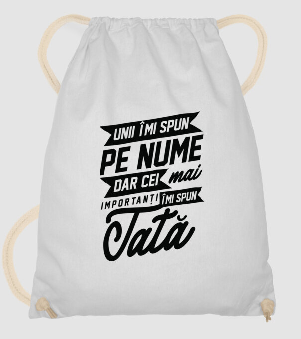 Unii îmi spun pe nume, dar cei mai importanți îmi spun tată model alb pe tricou