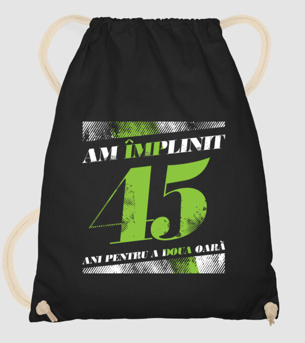 Am împlinit 45 ani pentru a doua oară model negru pe tricou