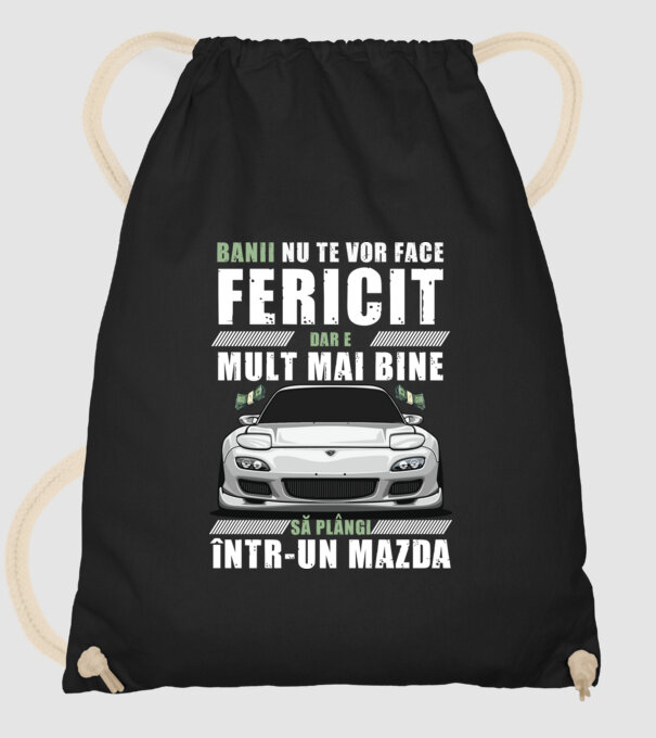 banii nu te vor face fericit, dar e mult mai bine să plângi într-un Mazda model negru pe tricou
