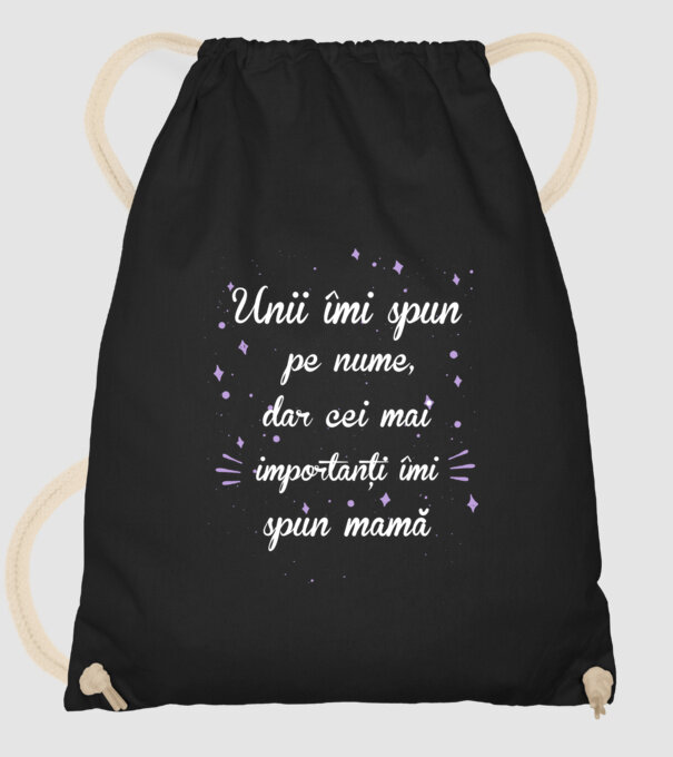 Unii îmi spun pe nume, dar cei mai importanți îmi spun mamă model negru pe tricou