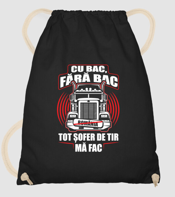 Cu bac, fără bac, tot șofer de tir mă fac model negru pe tricou