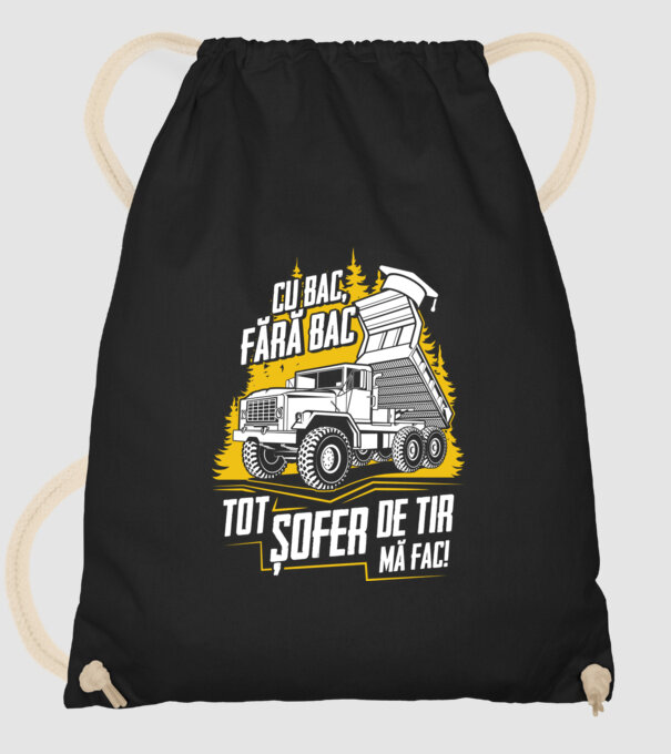 Cu bac, fără bac, tot șofer de tir mă fac model negru pe tricou