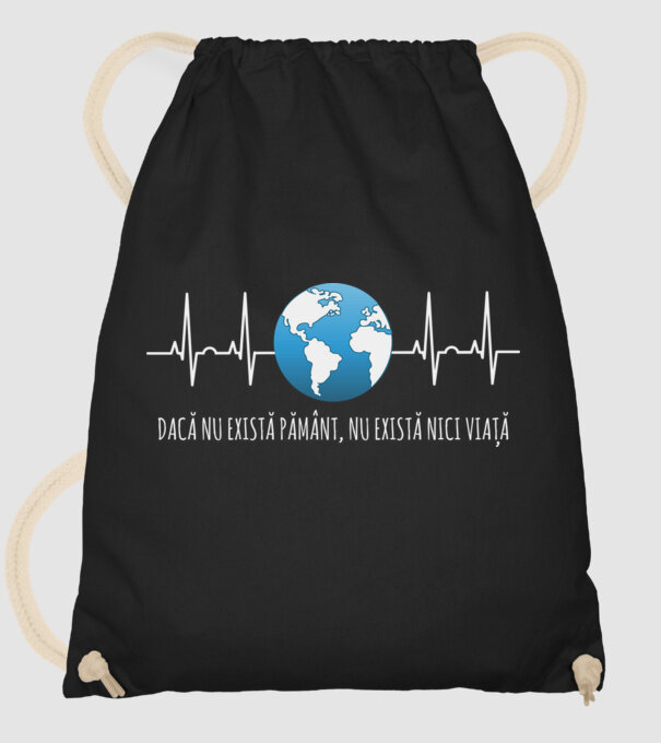 Dacă nu există pământ, nu există nici viață model negru pe tricou