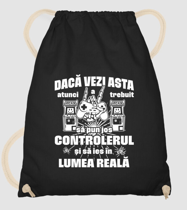 Dacă vezi asta, atunci a trebuit să pun jos controlerul și să ies în lumea reală model negru pe tricou
