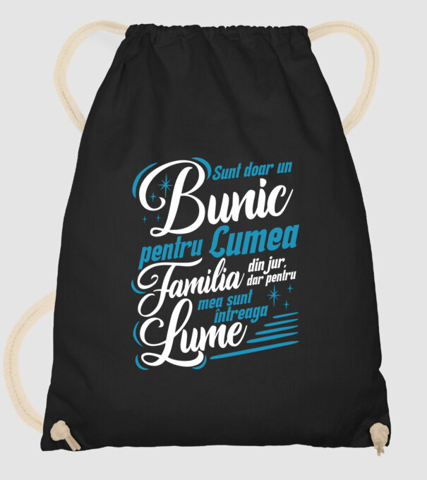 Sunt doar un bunic pentru lumea din jur, dar pentru familia mea sunt întreaga lume! model negru pe tricou