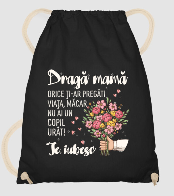 Dragă mamă, orice ți-ar pregăti viața, măcar nu ai un copil urât! te iubesc model negru pe tricou