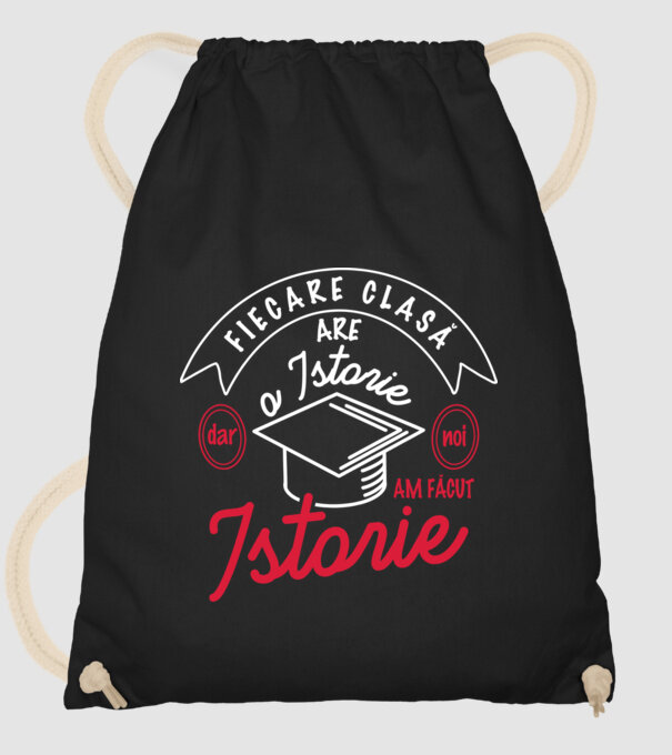 fiecare clasă - are - o istorie - Dar noi - am făcut - istorie! model negru pe tricou