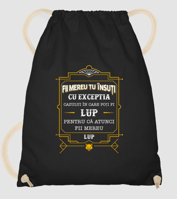 Fii mereu tu însuți, cu excepția cazului în care poți fi lup, pentru că atunci fii mereu lup! model negru pe tricou