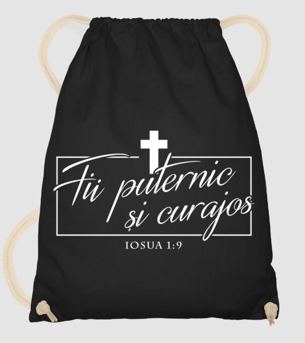 Fii puternic și curajos. Iosua 1:9 model negru pe tricou