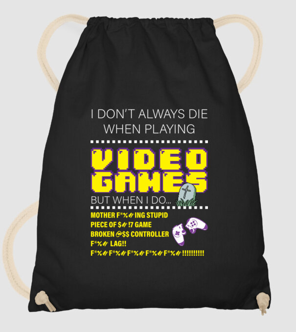 I don't always die when playing video games model negru pe tricou