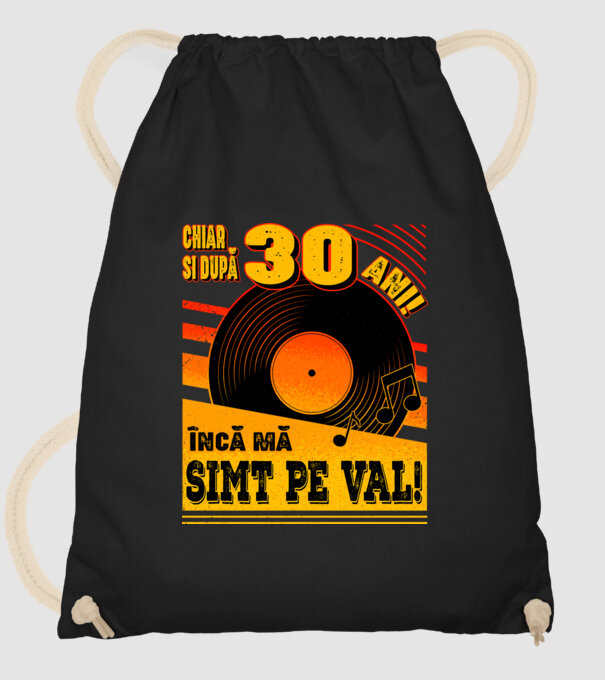 Încă mă simt pe val! 30 model negru pe tricou