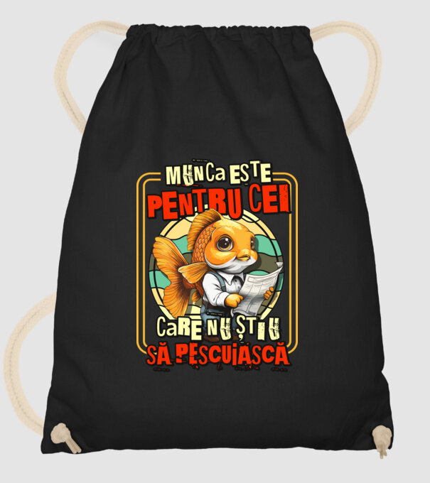 Munca este pentru cei care nu știu să pescuiască model negru pe tricou