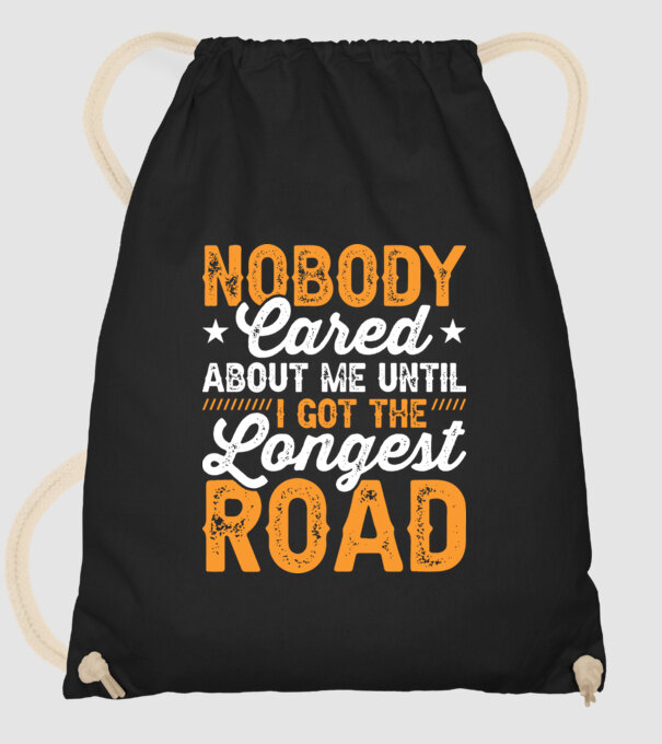 Nobody cared unti I got the longest road model negru pe tricou