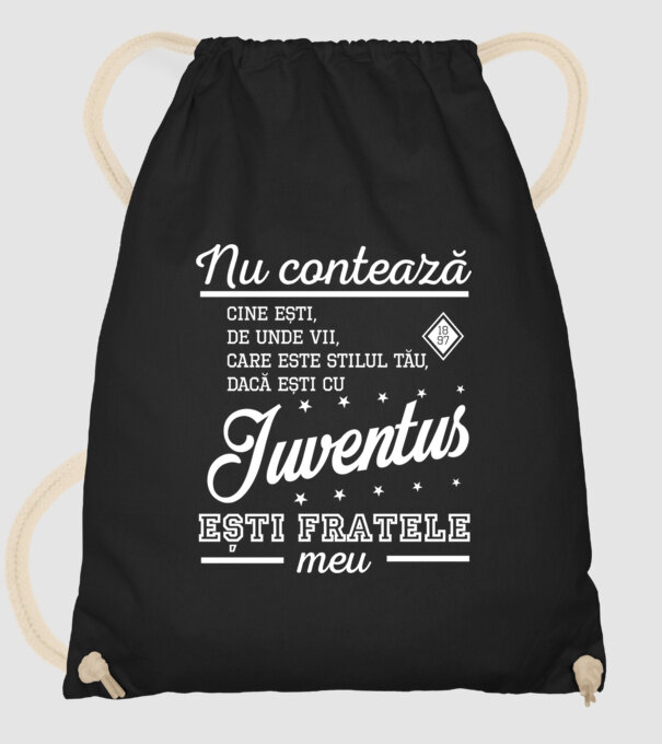 nu contează cine ești, de unde vii, care este stilul tău, dacă ești cu Juventus, ești fratele meu model negru pe tricou