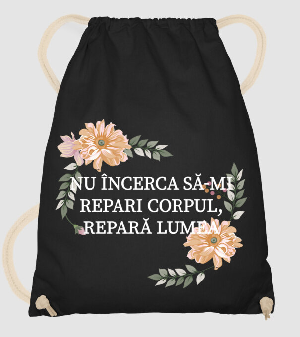 nu încerca să-mi repari corpul, repară lumea model negru pe tricou