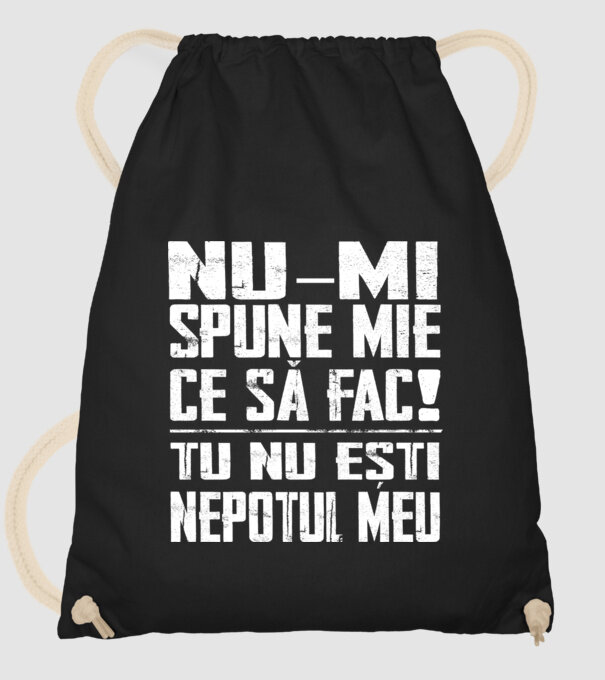 nu-mi spune ce să fac! nu ești nepotul meu Negru model negru pe tricou