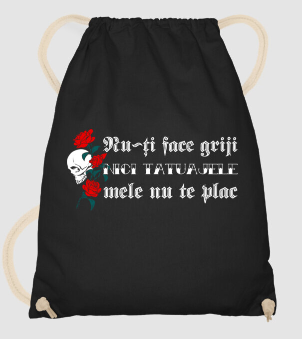Nu-ți face griji, nici tatuajele mele nu te plac model negru pe tricou