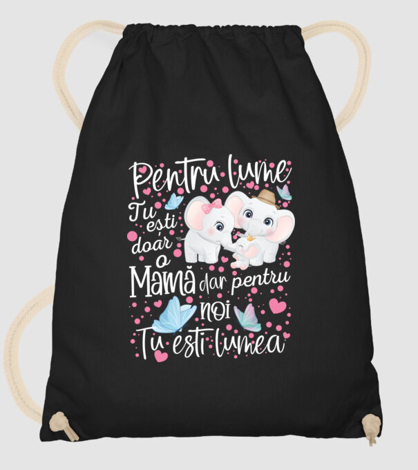 Pentru lume ești doar o Mamă dar pentru NOI TU ești lumea model negru pe tricou
