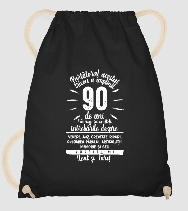 Purtătorul acestui tricou a împlinit: 90 de ani model negru pe tricou