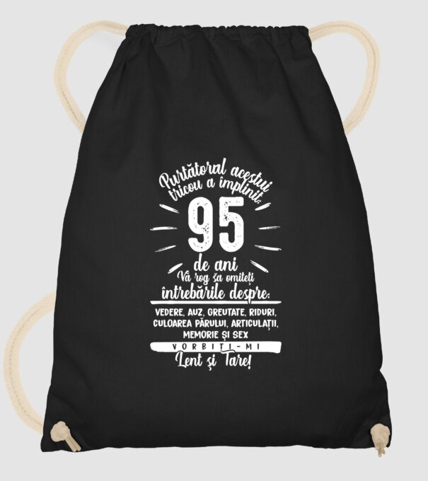 Purtătorul acestui tricou a împlinit: 95 de ani model negru pe tricou