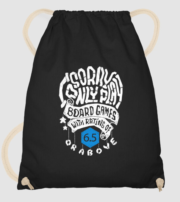 Sorry - I only play board games over rating 6 model negru pe tricou
