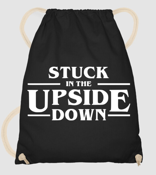 stuck in the upside down model negru pe tricou