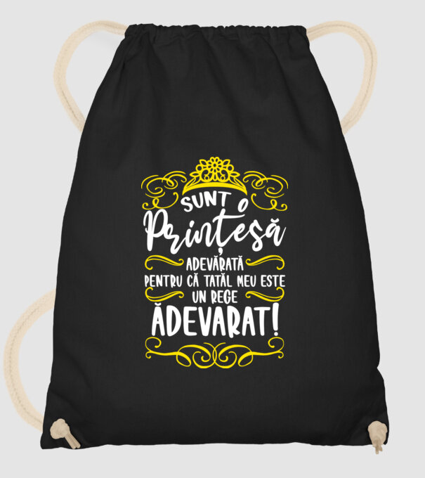 Sunt o prințesă adevărată pentru că tatăl meu este un rege adevărat! model negru pe tricou