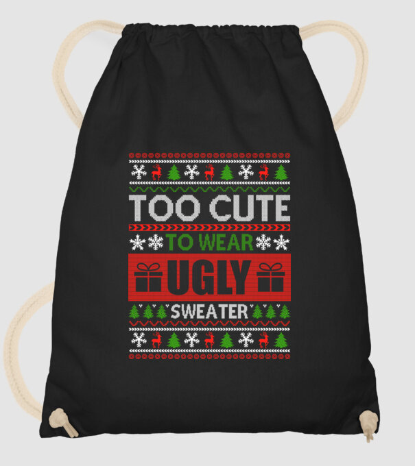 Too Cute for ugly sweater model negru pe tricou